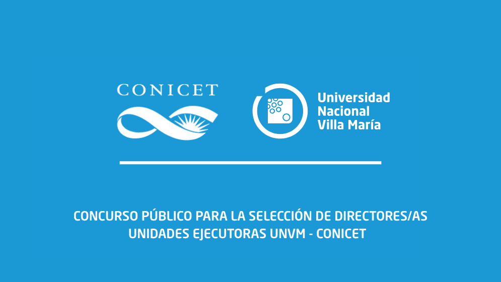CONICET y UNVM abren concurso público para la dirección de sus Unidades Ejecutoras